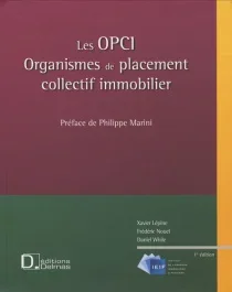 LES OPCI – ORGANISME DE PLACEMENT COLLECTIF IMMOBILIER – 1ERE ED. – ENCYCLOPEDIE DELMAS
