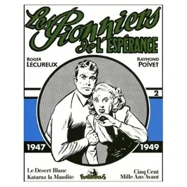 Les pionniers de l&rsquo;espérance Volume 2 : 1947-1949 : Le Désert blanc. Kataraz la Maudite. Cinq cent m