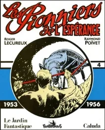 Les pionniers de l&rsquo;espérance Volume 4 : 1953-1956 : Le Jardin fantastique. Caluda