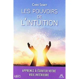 Les pouvoirs de l&rsquo;intuition