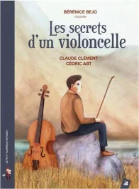 LES SECRETS D&rsquo;UN VIOLONCELLE