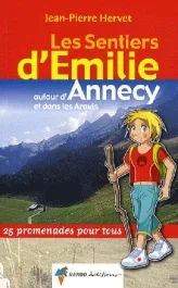 Les sentiers d&rsquo;Emilie autour d&rsquo;Annecy et dans les Aravis. 25 promenades pour tous
