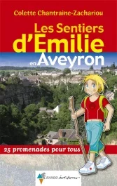 Les sentiers d&rsquo;Emilie en Aveyron. 25 promenades pour tous