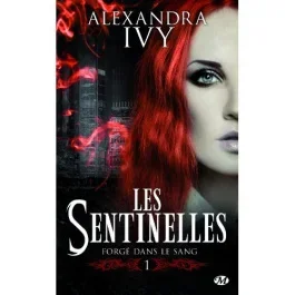 Les Sentinelles Tome 1 : Forgé dans le sang