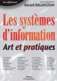 Les systèmes d&rsquo;information. Arts et pratiques