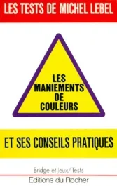 Les tests de Michel Lebel : Les maniements de couleurs