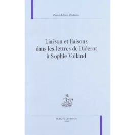 LIAISON ET LIAISONS DANS LES LETTRES DE DIDEROT A SOPHIE VOLLAND.