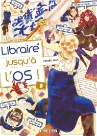 Libraire jusqu&rsquo;à l&rsquo;os Tome 3