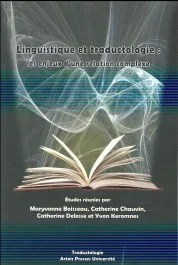 Linguistique et traductologie. Les enjeux d&rsquo;une relation complexe