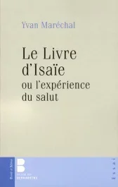 LIVRE D&rsquo;ISAIE OU L&rsquo;EXPERIENCE DU SALUT (LE)