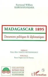 Madagascar 1895. Documents politiques et diplomatiques
