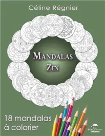 Mandalas Zen. 18 mandalas à colorier