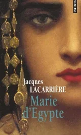 Marie d&rsquo;Egypte. Ou Le désir brûlé