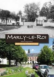 MARLY-LE-ROI D&rsquo;HIER A AUJOURD&rsquo;HUI