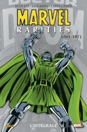 Marvel Rarities : L&rsquo;intégrale : 1961-1971