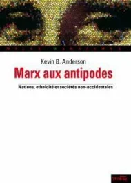 Marx aux antipodes. Nations, ethnicité et sociétés non occidentales