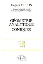 Mathématiques supérieures et première année universitaire Tome 6 : Géométrie analytique, coniques