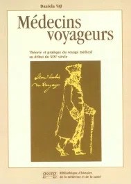 Médecins voyageurs. Théorie et pratique du voyage médical au début du XIXème siècle