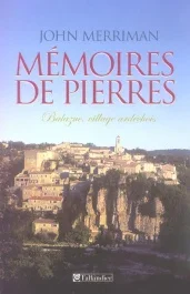 Mémoires de pierres. Balazuc, village ardéchois