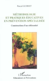 Méthodologie et pratiques éducatives en prévention spécialisée. Construction d&rsquo;un référentiel
