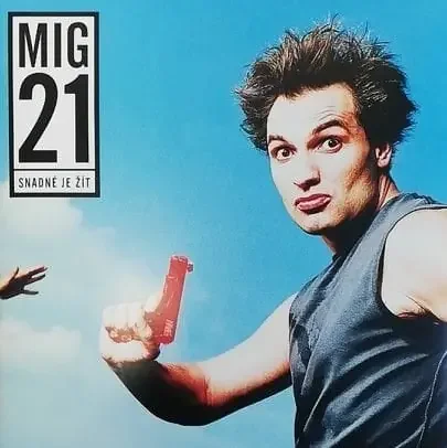Mig 21 – Snadné je žít (LP)