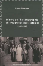 MISERE DE L HISTORIOGRAPHIE DU MAGHREB