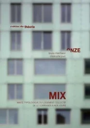 Mix. Mixité typologique du logement collectif de Le Corbusier à nos jours