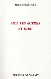 MOI. LES AUTRES ET DIEU