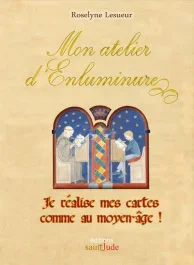 Mon atelier d&rsquo;enluminure. Je réalise mes cartes comme au Moyen-Age
