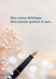 Mon carnet diététique : mon activité sportive et moi…
