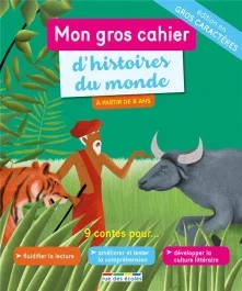 Mon gros cahier d&rsquo;histoires du monde. à partir de 8 ans