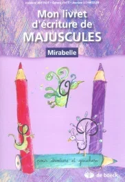 MON LIVRET D&rsquo;ECRITURE DE MAJUSCULES POUR DROITIERS ET GAUCHERS.