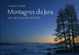 Montagnes du Jura. Nature et lumière insolites
