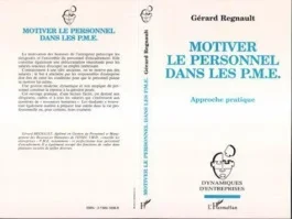 Motiver le personnel dans les PME. Approche pratique