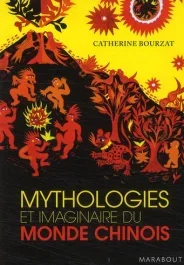 Mythologies et imaginaire du monde chinois