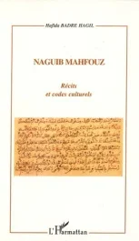 Naguib Mahfouz. Récits et codes culturels