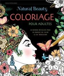 Natural Beauty – Coloriage pour adultes. 32 dessins détaillés pour un moment de calme et de méditati