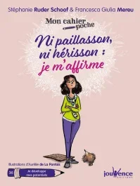 Ni paillasson, ni hérisson : je m&rsquo;affirme