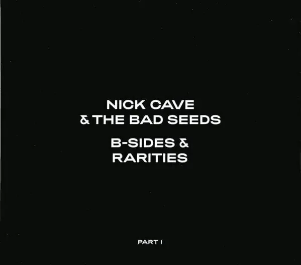 Nick Cave & The Bad Seeds – B-Sides & Rarities (Part I) (Reissue) (3 CD)