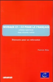 Niveaux C1/C2 pour le français (Utilisateur expérimenté) Niveau autonome/maîtrise. Eléments pour un