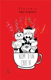 Nom d&rsquo;un chat !