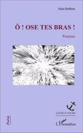 O ! Ose tes bras ! Poaimes