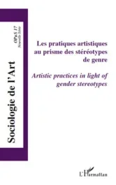Opus – Sociologie de l&rsquo;Art N° 17 : Les pratiques artistiques au prisme des stéréotypes de genre