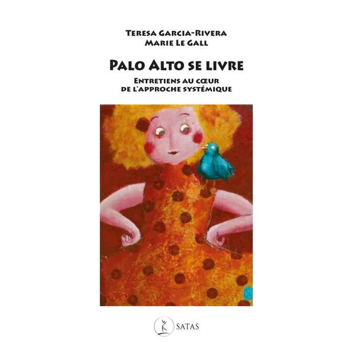 Palo Alto se livre – Entretiens au coeur de l&rsquo;approche systémique