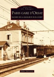 PARIS GARE D&rsquo;ORSAY – LIGNES DE LA BANLIEUE SUD-OUEST