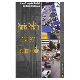 Paris-Pékin : civiliser l&rsquo;automobile
