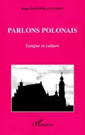 Parlons polonais. Langue et culture