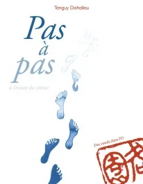 Pas à pas, à l&rsquo;écoute du silence