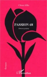 Passion 68. Roman-poème