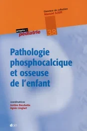 Pathologie phosphocalcique et osseuse de l&rsquo;enfant